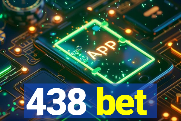 438 bet